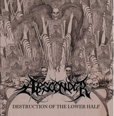 Absconder : Destruction of the Lower Half - Cursed Atrocities